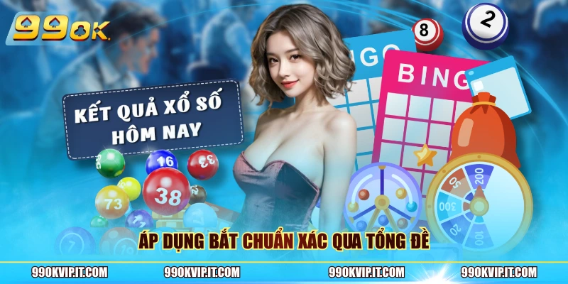 Áp dụng bắt chuẩn xác qua tổng đề