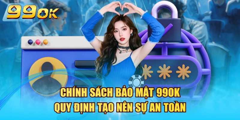 Chính Sách Bảo Mật 99OK