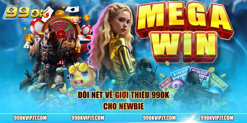 Đôi nét về giới thiệu 99OK cho newbie