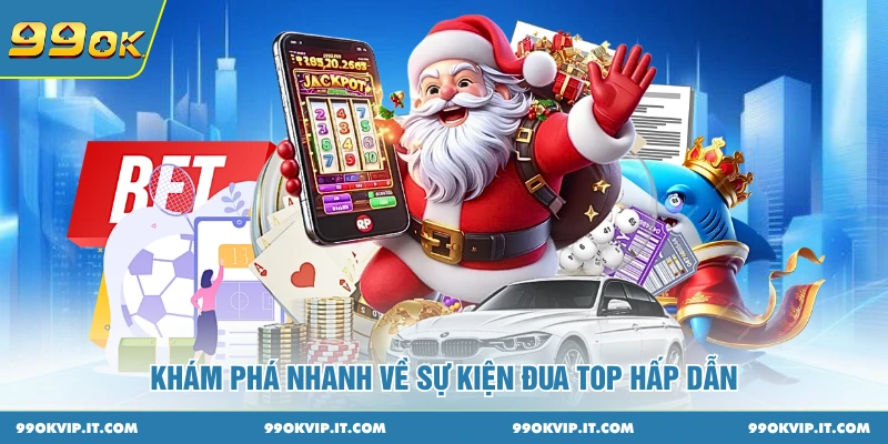 Khám phá nhanh về sự kiện đua top hấp dẫn